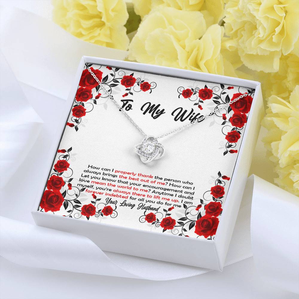 To My Wife How Can I Properly Thank The Person Who Always Brings The Best Put Of Me Love Knot Necklace