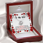 To My Wife How Can I Properly Thank The Person Who Always Brings The Best Put Of Me Love Knot Necklace