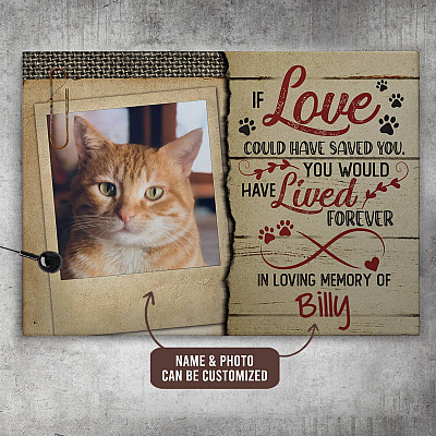Personalized Photo If Love Could Have Saved You You Would Have Lived Forever Framed Canvas - Unframed Poster