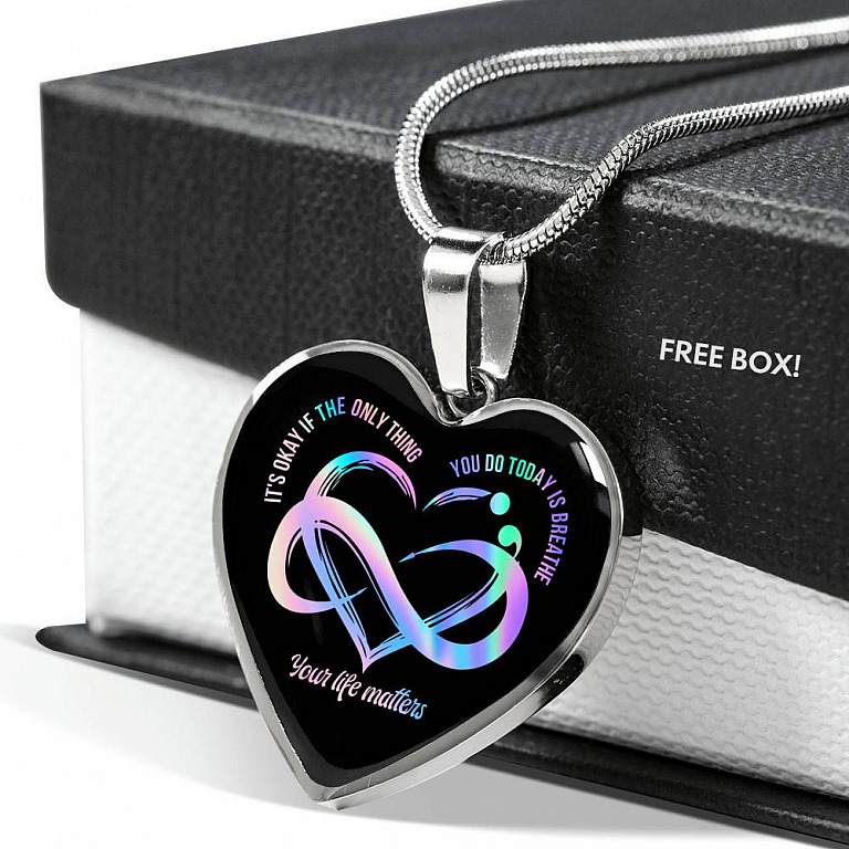 It's Okay If The Only Things Your Life Matters Suicide Prevention Awareness Heart Necklace - Bangle