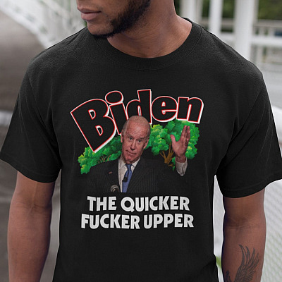 Joe Biden The Quicker Fucker Upper T-shirt - V-neck - Pro Trump Anti Biden Shirt Funny
