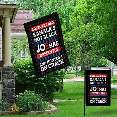 Alternative view of Roses Are Red Kamala's Not Black Joe Has Dementia And Hunter's On Crack Outdoor House Flag - Home Garden Flag