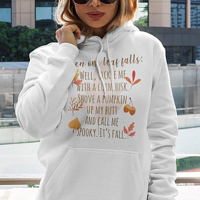 Alternative view of When One Leaf Falls Well Tickle Me With A Corn Husk And Call Me Spooky It's Fall Hoodie - Sweatshirt - Long Sleeve