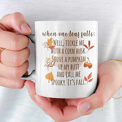 Alternative view of When One Leaf Falls Well Tickle Me With A Corn Husk And Call Me Spooky It's Fall Ceramic Coffee Mug - Water Bottle