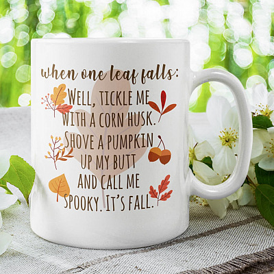 When One Leaf Falls Well Tickle Me With A Corn Husk And Call Me Spooky It's Fall Ceramic Coffee Mug - Water Bottle