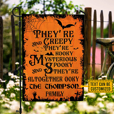 Personalized Halloween House Flag - They're Creepy And They're Kooky Mysterious And Spooky Garden Flag