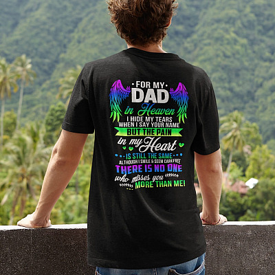 Alternative view of For My Dad In Heaven I Hide My Tears But The Pain In My Heart Is Still The Same Print On Back T-Shirt - V-Neck Shirt