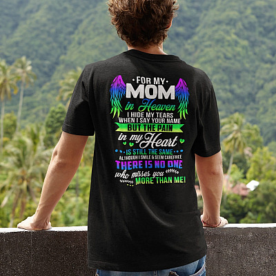 Alternative view of For My Mom In Heaven I Hide My Tears But The Pain In My Heart Is Still The Same Print On Back T-Shirt - V-Neck Shirt