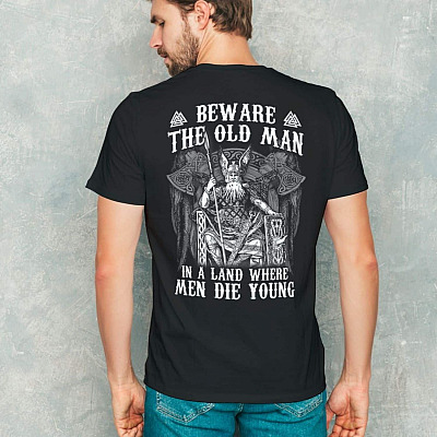 Alternative view of Beware The Old Man In A Land Where Man Die Young Print On Back Only T-Shirt - Funny Viking Shirt