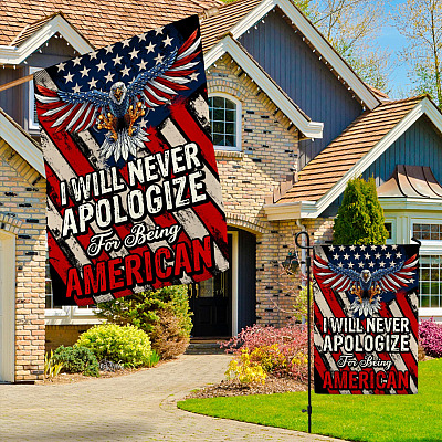 Alternative view of I Will Never Apologize for Being American Patriot Outdoor Indoor Decorative Garden Flag - House Flag