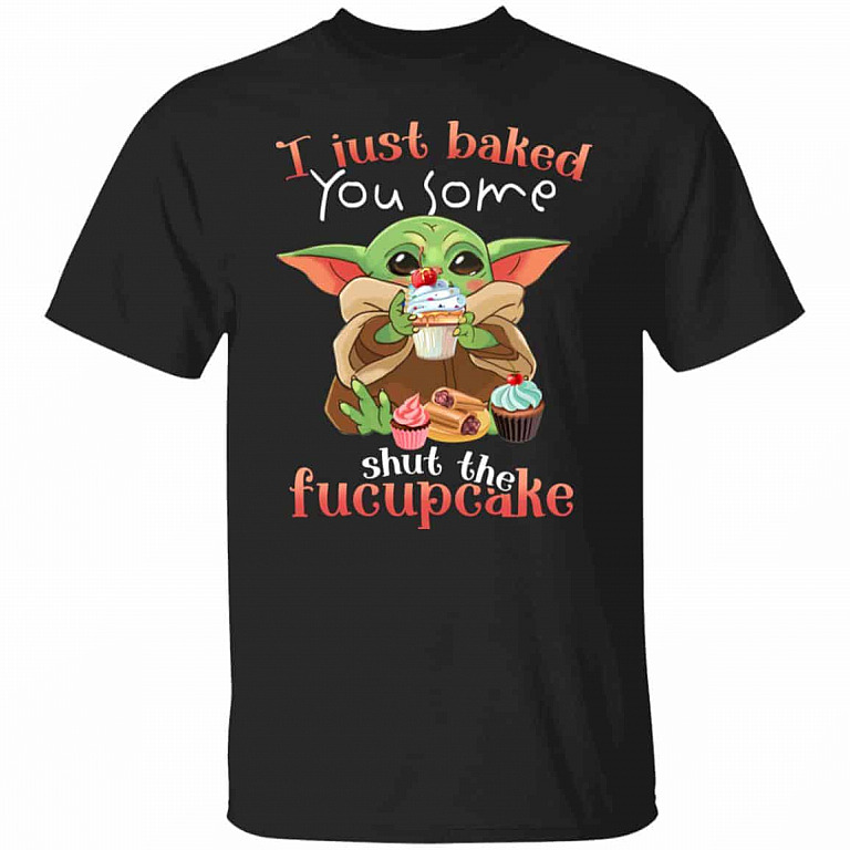 I Just Baked You Some Shut TheT-Shirt, Black, Unisex T-Shirt