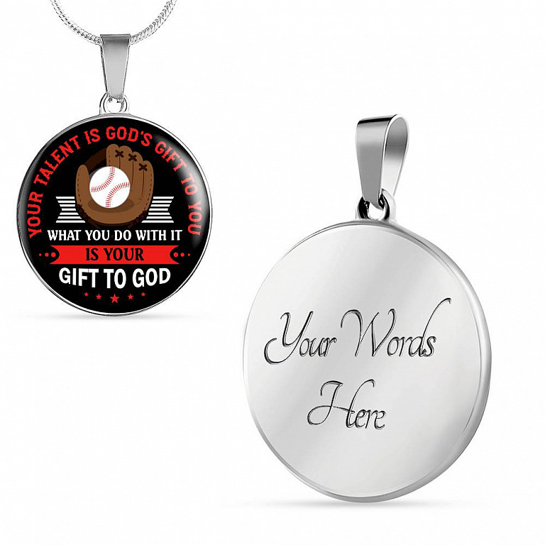 Baseball Your Talent Is God's Gift to You What You Do with It Is Your Gift to God Circle Pendant Necklace