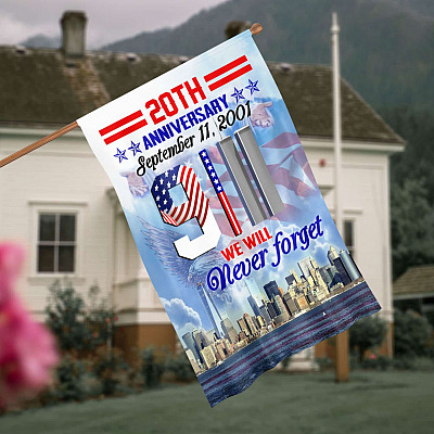 20th Anniversary September 11 2021 We Will Never Forget Patriot Day Decorative Garden Flag - House Flag