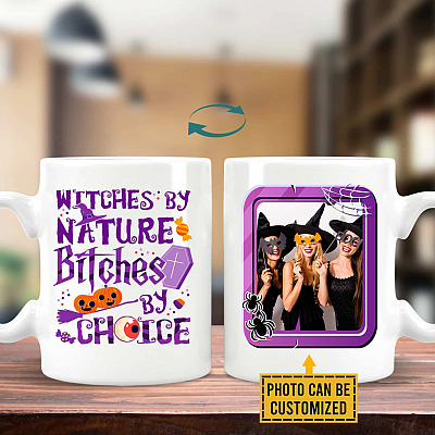 Witches By Nature Bitches By Choice Personalized Photo Ceramic Coffee Mug - Halloween Witches Mug