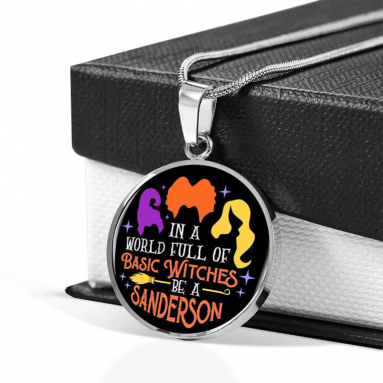 In A World Full Of Basic Witches Be A Sanderson Luxury Circle Pendant Necklace - Sanderson Sisters Gifts
