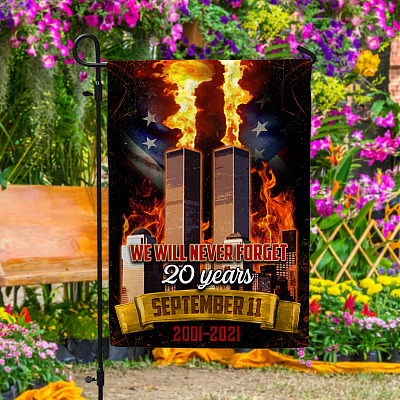 We Will Never Forget 20 Years September 11 2001 2021 Decorative Garden Flag - Indoor Outdoor Flag - House Flag