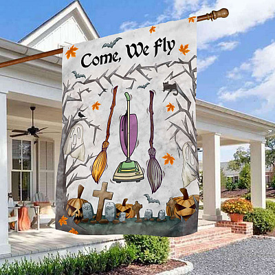 Come We Fly Funny Halloween House Flag - Garden House Flag - Funny Halloween Home Decor