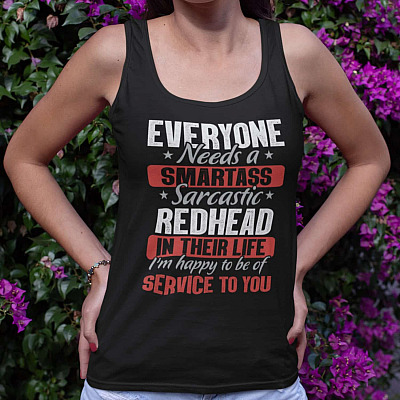 Alternative view of Everyone Needs A Smartass Sarcastic Redhead In Their Life Funny Tank Top Tee - Ladies Tank Top