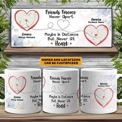 Long Distance Best Friends Forever Never Apart Maybe In Distance But Never At Heart Personalized Map Coffee Mug - BFF Bestie Custom Map Art Mug