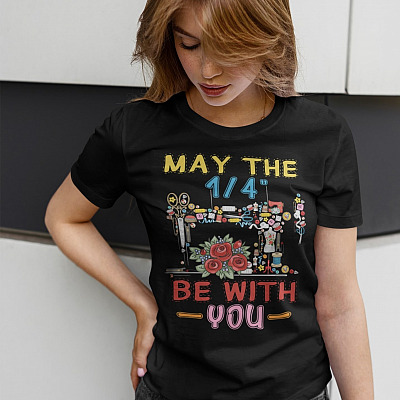 Alternative view of May The 1/4 Be With You Funny Sewing T-Shirt - Funny Quilter Gifts