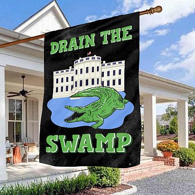 Drain The Swamp Crocodile White House Government Flag - Political American Garden Flag - House Flag