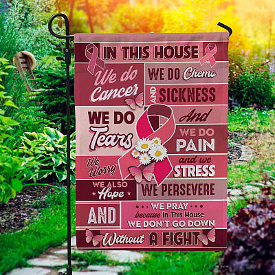 Pink Ribbon Breast Cancer Awareness In This House We Do Cancer Garden Flag - House Flag