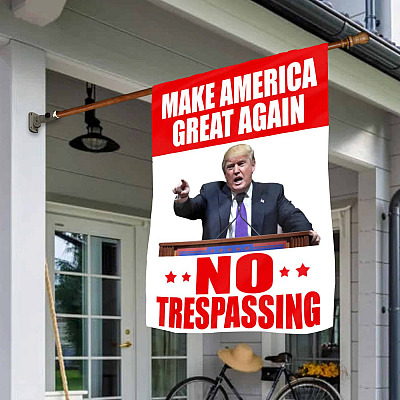 Make America Great Again No Trespassing Donald Trump Garden Flag - Funny Trump House Flag