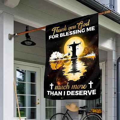 Alternative view of Thank You God For Blessing Me Much More Than I Deserve Garden Flag - Christian House Flag