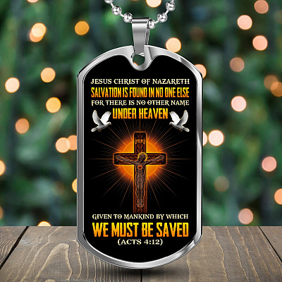 Jesus Christ Of Nazareth Salvation Is Found In No One Else Dog Tag Pendant Necklace