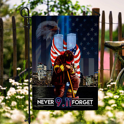 9/11 Never Forget September 11th Memory Sacrifice Honor Firefighter Garden Flag - House Flag - Wall Flag