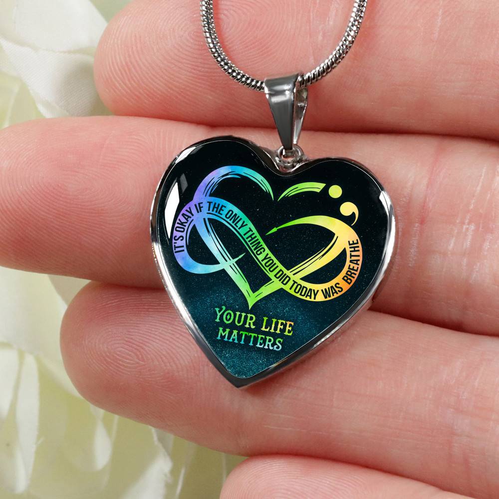 It's Okay If The Only Thing You Do Today Is Breathe Your Life Matters Heart Pendant Necklace - Suicide Awareness Gift It's Okay If The Only Thing You Do Today Is Breathe Your Life Matters Heart Pendant Necklace - Suicide Awareness Gift