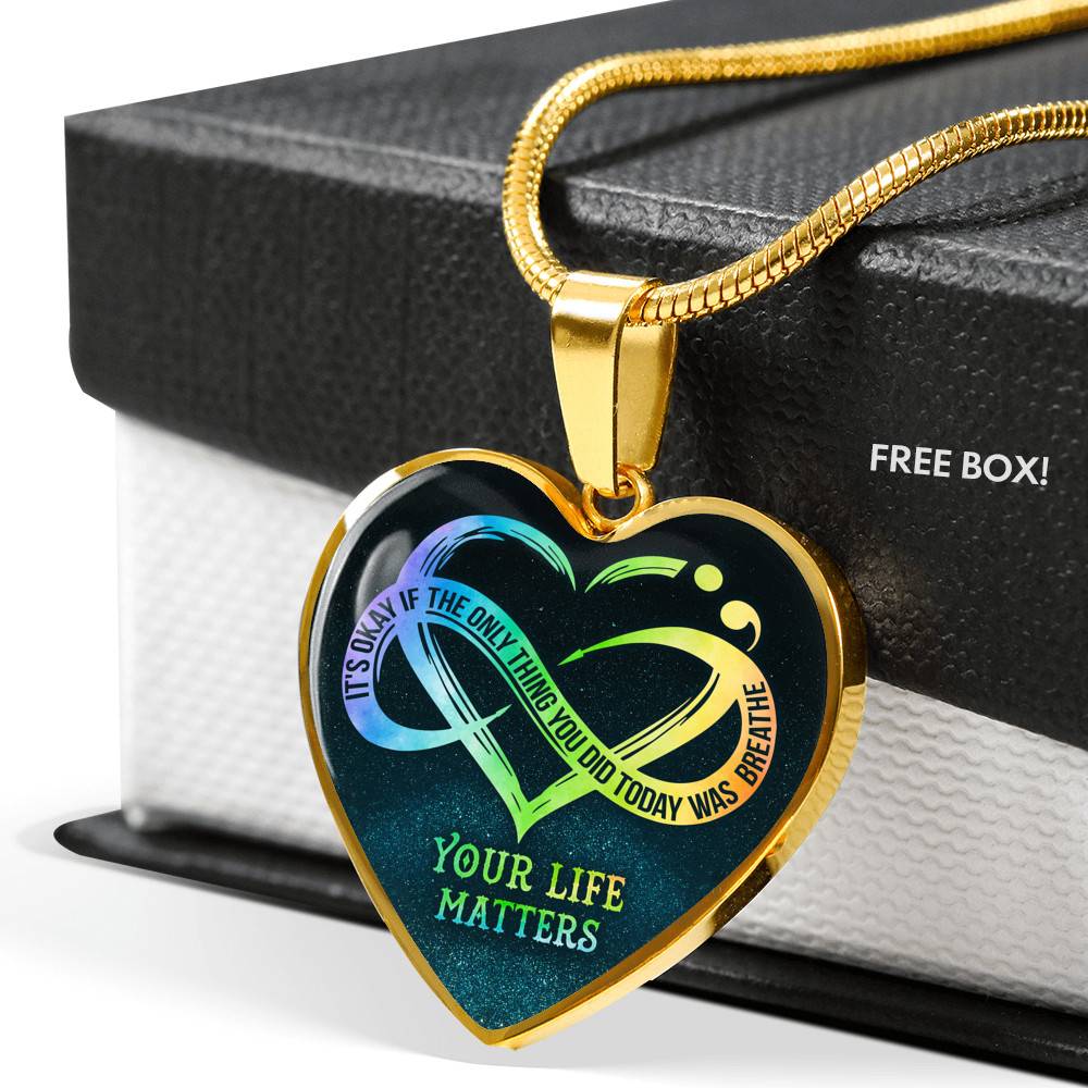It's Okay If The Only Thing You Do Today Is Breathe Your Life Matters Heart Pendant Necklace - Suicide Awareness Gift It's Okay If The Only Thing You Do Today Is Breathe Your Life Matters Heart Pendant Necklace - Suicide Awareness Gift