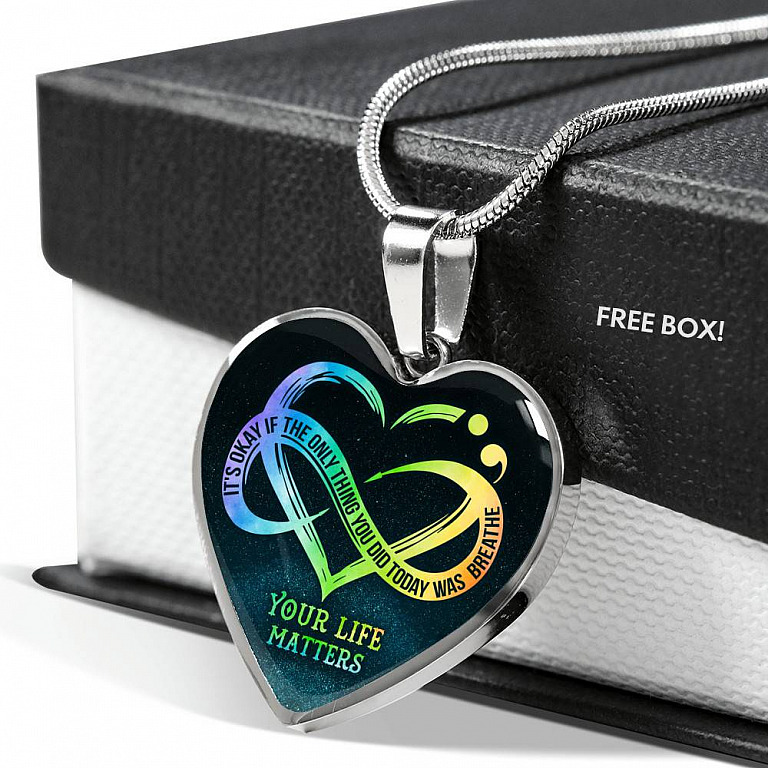 It's Okay If The Only Thing You Do Today Is Breathe Your Life Matters Heart Pendant Necklace - Suicide Awareness Gift