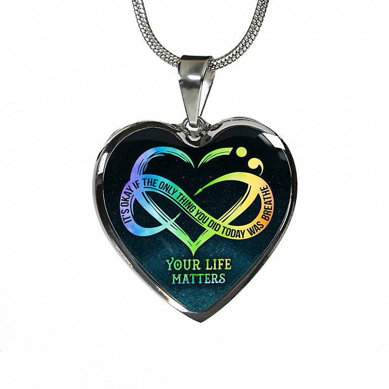 It's Okay If The Only Thing You Do Today Is Breathe Your Life Matters Heart Pendant Necklace - Suicide Awareness Gift