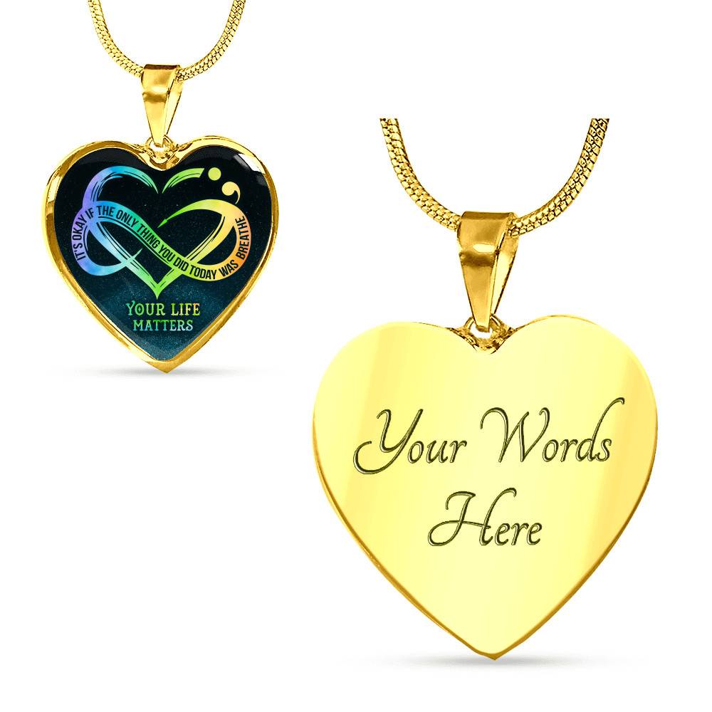 It's Okay If The Only Thing You Do Today Is Breathe Your Life Matters Heart Pendant Necklace - Suicide Awareness Gift It's Okay If The Only Thing You Do Today Is Breathe Your Life Matters Heart Pendant Necklace - Suicide Awareness Gift