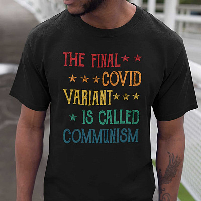 The Final Covid Variant Is Called Communism T-Shirt