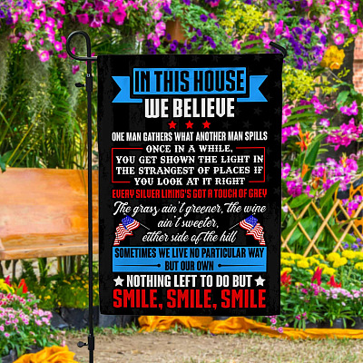 In This House We Believe One Man Gathers What Another Man Spills Rock Band Garden Flag - House Flag