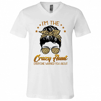 I'm The Crazy Aunt Tshirt, White, V-Neck T-Shirt