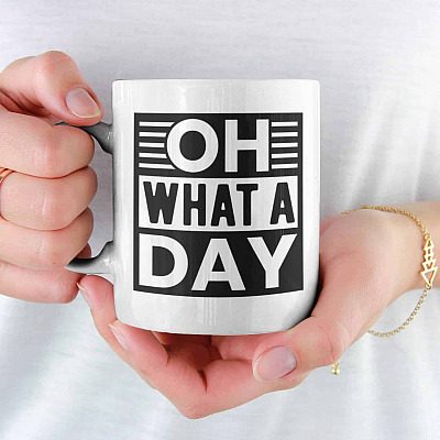 Oh What A Day Meme Ceramic Coffee Mug - Water Bottle - Beer Stein
