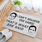 I Can't Believe You Came That's What She Said The Office House Doormat - Outdoor Indoor Doormat