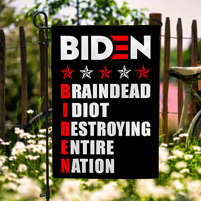 Biden Braindead Idiot Destroying Entire Nation Garden Flag - Anti Creepy Joe Biden House Flag