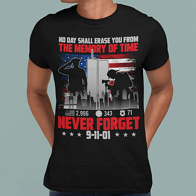 Alternative view of No Day Shall Erase You From The Memory Of Time 9-11-01 Never Forget T-shirt - 9/11 Memorial Shirt