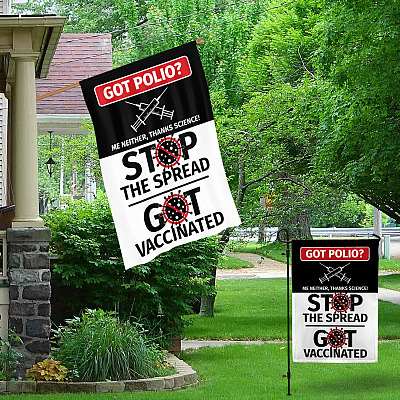 Alternative view of Got Polio Me Neither Thanks Science Get Vaccinated Garden Flag - House Flag - Wall Flag
