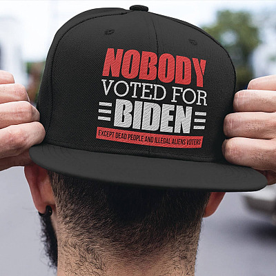 Nobody Voted For Biden Except Dead People And Illegal Aliens Voters Twill Cap - High-Profile Snapback Hat