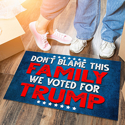 Don't Blame This Family We Voted For Trump Conservative Republican Indoor Outdoor Doormat