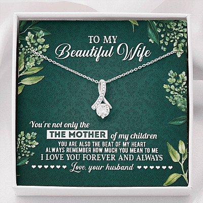 To My Beautiful Wife Always Remember How Much You Mean To Me Love Your Husband Alluring Beauty Necklace - Alluring Beauty Necklace