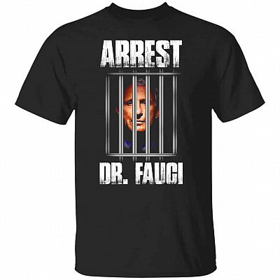 Arrest Dr Fauci Anti Fauci T-Sh, Black, Unisex T-Shirt