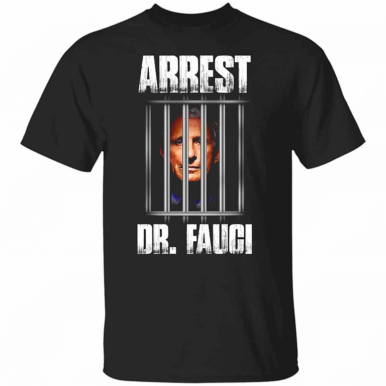 Arrest Dr Fauci Anti Fauci T-Sh, Black, Unisex T-Shirt