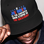 If Joe Biden Is The Answer How Stupid Is The Question Twill Cap - High-Profile Snapback Hat