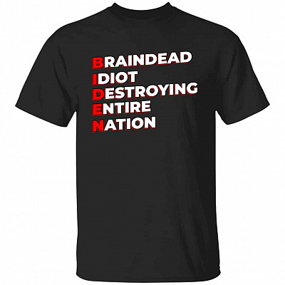 Biden Braindead Idiot Tshirt, Black, Unisex T-Shirt